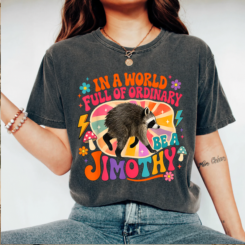 Jimothy Raccoon Shirt, In a World Full of Ordinary Retro Graphic Tee, Funny Animal Lover Gift