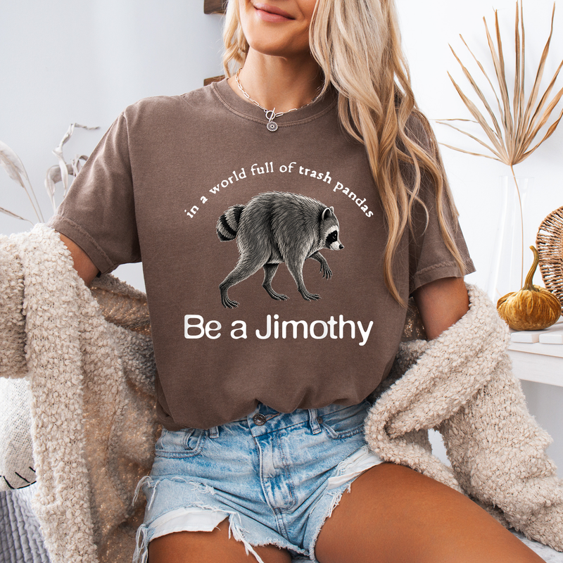 Funny Jimothy Raccoon Shirt, Be a Jimothy Comfort Colors Tee, Raccoon Lover Gift
