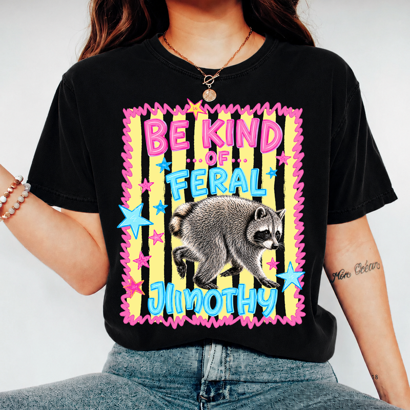 Be Kind of Feral Jimothy Raccoon Shirt, Comfort Colors Trash Panda Tee, Funny Animal Lover Gift